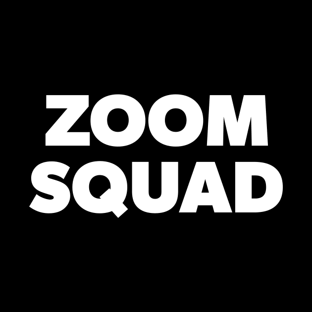Zoom Squad by WMKDesign