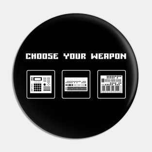 Choose Your Weapon Drum Machine and Synth Selector for Electronic Musician Pin