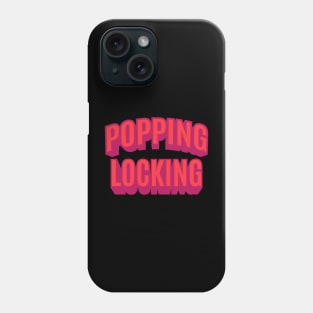 Popping and Locking - Breakdance -  B-Boys and B-Girls Phone Case