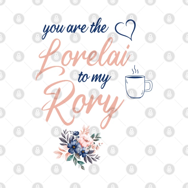 you are the lorelai to my rory by tee4ever