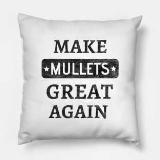 Make Mullets Great Again Pillow