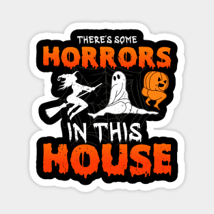 There's Some Horrors In This House Ghost Pumpkin Halloween Magnet