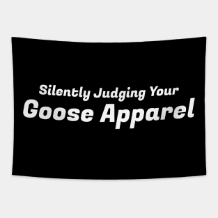 Silently Judging Your Goose Apparel Tapestry