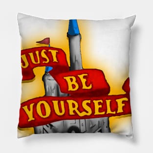 Just Be Yourself Pillow