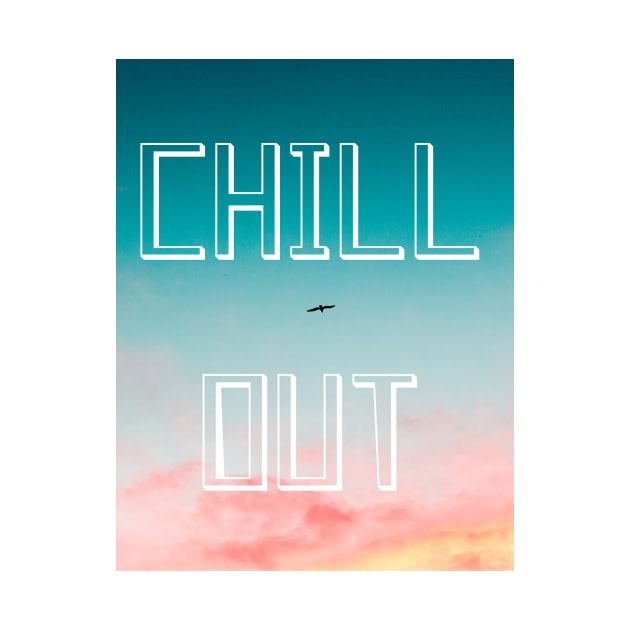 CHILL out t-shirts by KingSTart