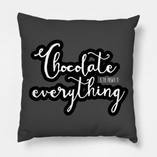 Chocolate is the answer! Pillow