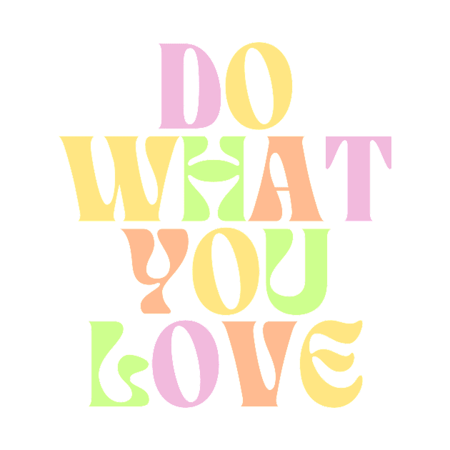 Do What You Love - Inspiring and Motivational Quotes by BloomingDiaries