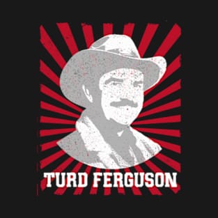 turd ferguson T-Shirt