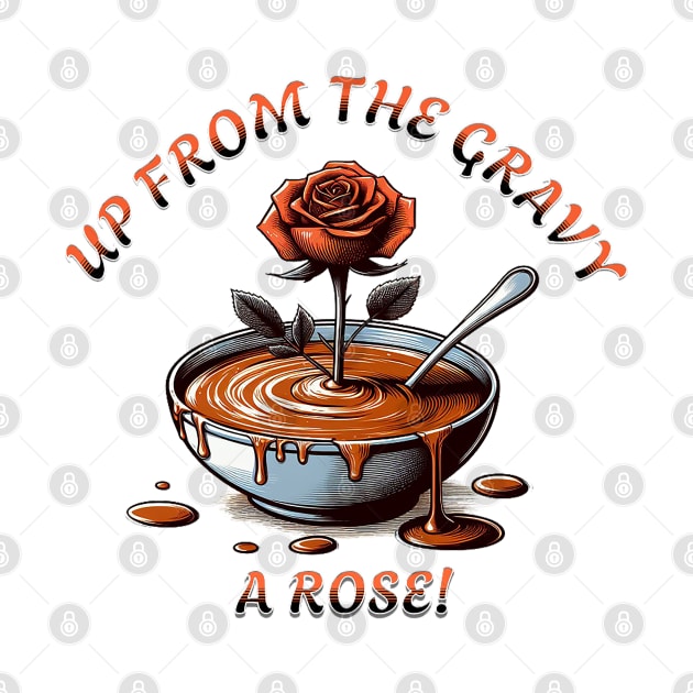 Up from the Gravy a Rose (Up from the Grave He Arose) Updated Text by Reformed Fire