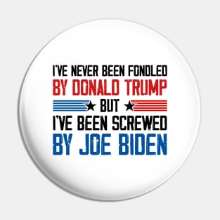 I've Never Been Fondled By Donald Trump But Joe Biden Pin