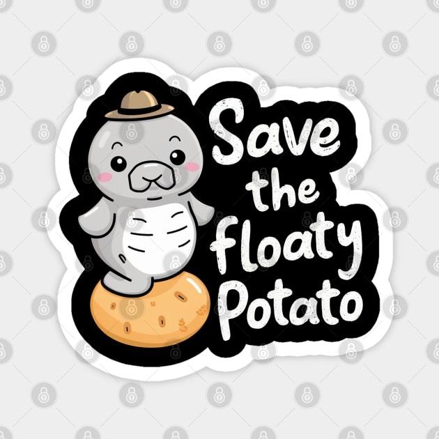 Save the Floaty Potato Magnet by Moulezitouna