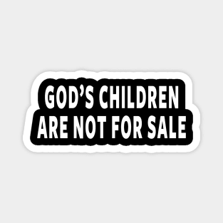 God's Children Are Not For Sale Magnet