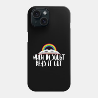 When In Doubt Read It Out Phone Case