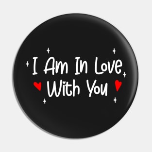 I Am In Love With You Pin