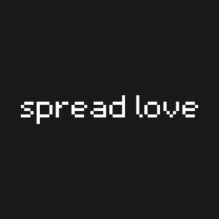 "spread love" T-Shirt