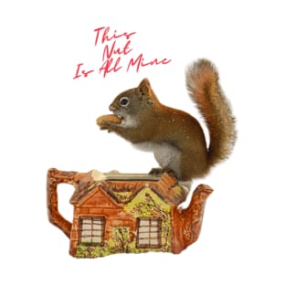 This Nut is All Mine T-Shirt