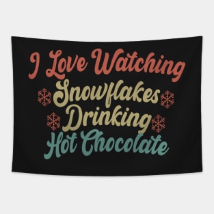 I Love Watching Snowflakes Drinking Hot Chocolate Funny Design Quote Tapestry