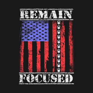 Kettlebell Remain Focused Flag Fitness Motivation T-Shirt