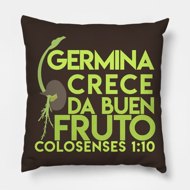 Germina y da Fruto Pillow by SpanglishFaith