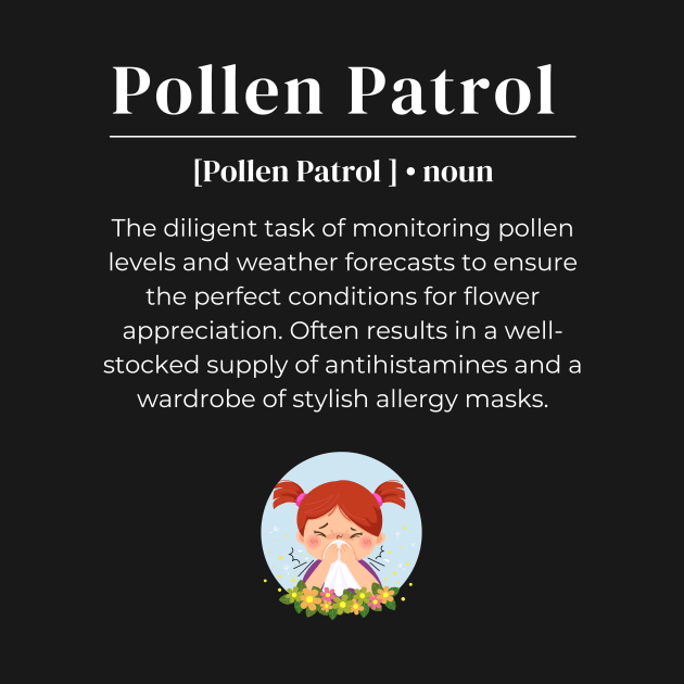 pollen patrol funny & sarcastic definition by sleepypanda