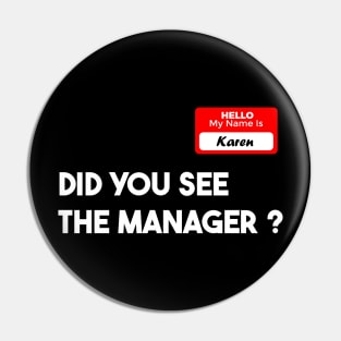 Funny Karen manager Halloween did you see the manager Pin