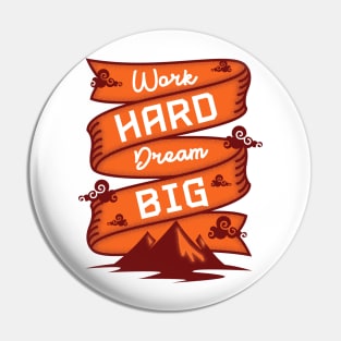 Work Hard Dream Big Pin