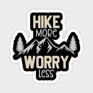 Hike More Worry Less Magnet