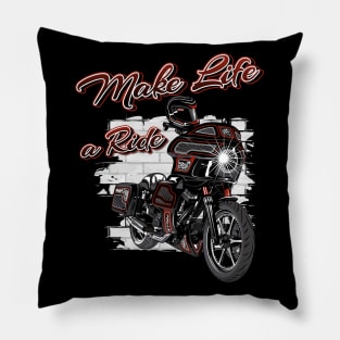 Make life a ride, Born to ride, live to ride Pillow