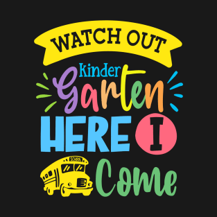 Watch Out Kindergarten Here I Come | Funny First Day of School Teacher Girls & Boys T-Shirt