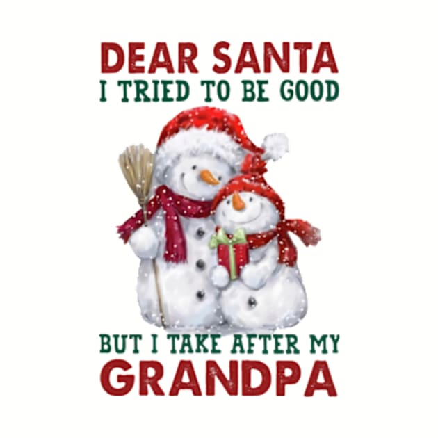 Dear Santa I Tried To Be Good But I Take After My Grandpa by Distefano