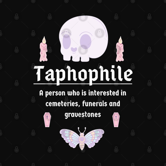 Taphophile Cute Skull Pastel Goth Typography Quote for Graveyard Tourism by Witchy Ways