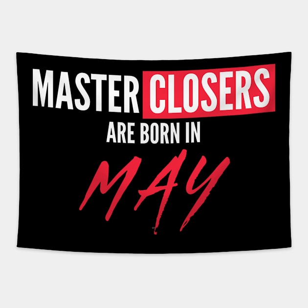 Master Closers are born in May Tapestry by Closer T-shirts