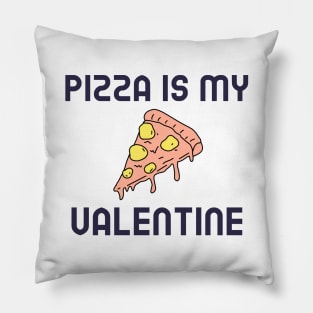 Pizza Is My Valentine Pillow