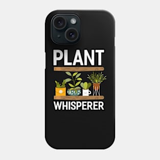 plant whisperer Funny Garden Gardening Plant Phone Case