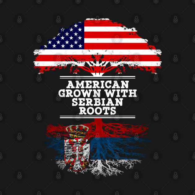 Disover American Grown With Serbian Roots - Gift for Serbian From Serbia - Serbia - T-Shirt