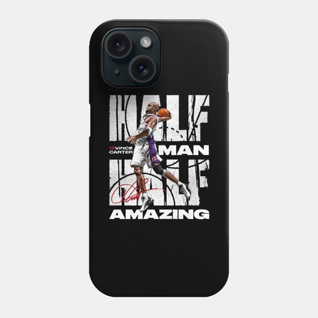 Vince Carter Toronto Half Man Half Amazing Phone Case by Buya_Hamkac