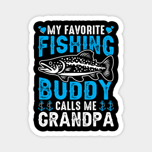 My Favorite Fishing Buddy Calls Me Grandpa Magnet