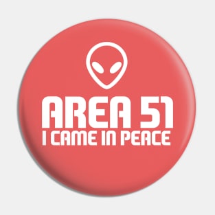 Area 51.I came in peace! Pin