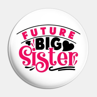 Future Big Sister Pin