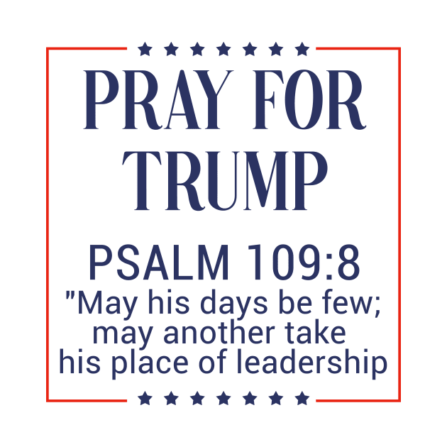 Pray for trump psalm 109:8 by tziggles