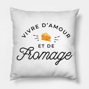 Vivre d'amour et de fromage Pillow