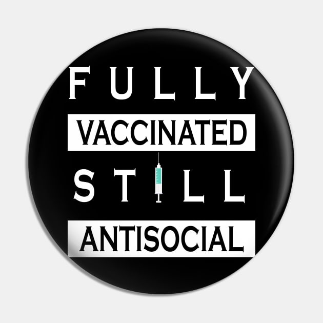 Fully Vaccinated Still Antisocial Pin by ZimBom Designer