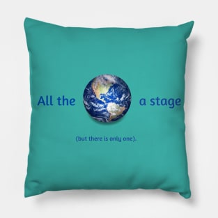All the world's a stage! Pillow