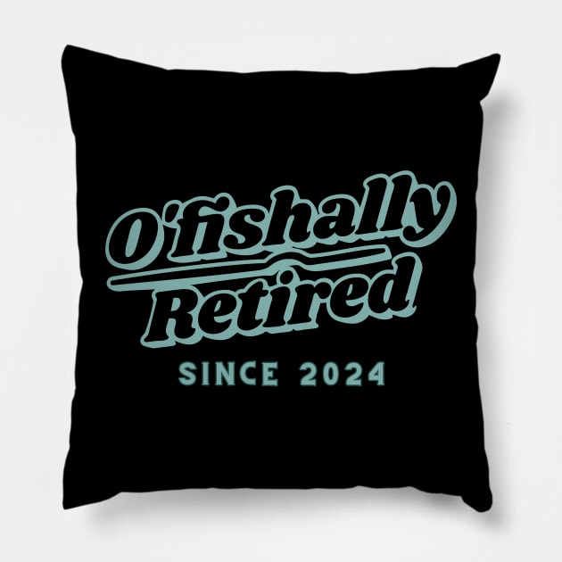 O'fishally retired since 2024 Pillow by Dress Wild