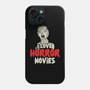 I Love Horror Movies Phone Case