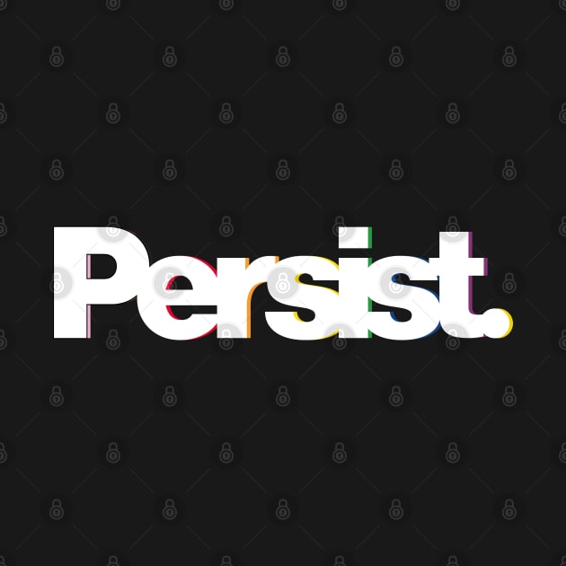 Persist -  Subtle Pride Rainbow Flag Dropshadow Design: Show your queer / LGBTQ+ pride or support by CottonGarb