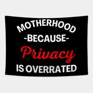 Motherhood Because Privacy Is Overrated. Funny Mom Saying. White and Red Tapestry