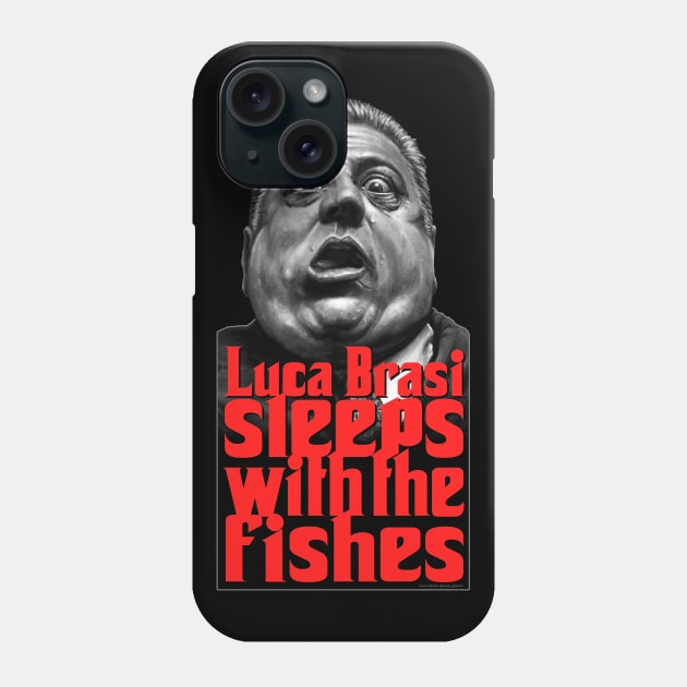 Luca Brasi sleeps with the fishes Phone Case by PeligroGraphics