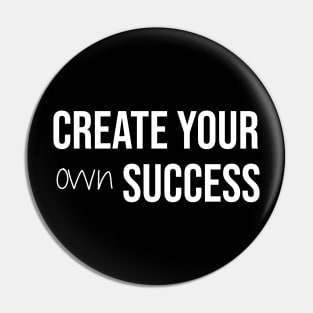 Create your own success Pin