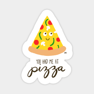 You Had Me At Pizza Magnet